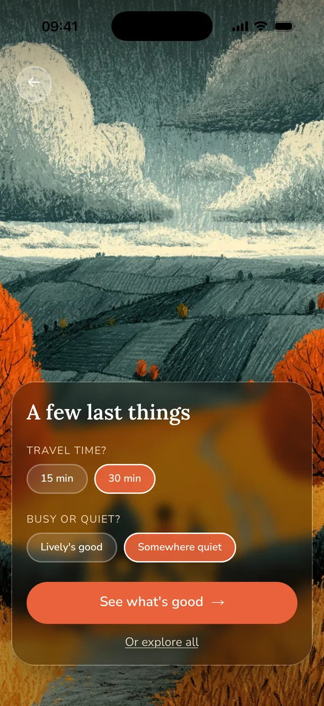 A few last things: travel time 15 or 30 minutes, and busy or quiet. 30 minutes and Lively's good are picked.